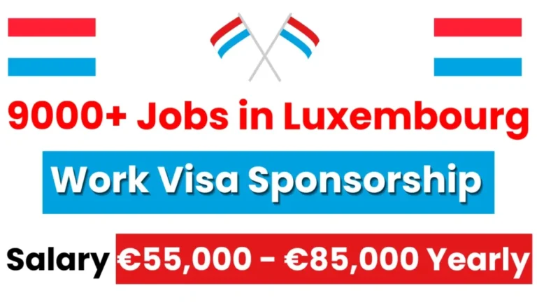 Luxembourg Companies Offering Work Visa Sponsorship for International workers 2024/25 – Apply Now